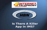 Is There A Killer App in IMS?