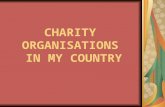 CHARITY ORGANISATIONS  IN MY COUNTRY