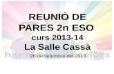REUNIÓ DE PARES 2n ESO  curs 2013-14  La Salle Cassà