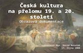 Česká kultura na přelomu 19. a 20. století Obrazová dokumentace
