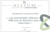 Introduction Introduction en bourse (IPO) Marché Libre –  Alternext Processus d’IPO