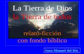 La Tierra de Dios la Tierra de todos relato-ficción con fondo bíblico