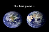 Our blue planet ...