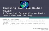 Breaking Down the Double Helix:   A Crime Lab Perspective on Post-Conviction DNA Testing