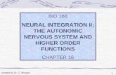 BIO 168 NEURAL INTEGRATION II: THE AUTONOMIC NERVOUS SYSTEM AND HIGHER ORDER FUNCTIONS CHAPTER 16