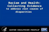 Racism and Health: Collecting Evidence to address root causes of disparities