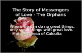 The Story of Messengers of Love - The Orphans