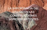 LA IMPORTANCIA DEL DISEÑO EN LAS CONSTRUCCIONES SISMORRESISTENTES