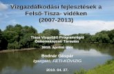 Vízgazdálkodási fejlesztések a  Felső-Tisza- vidéken  (2007-2013)