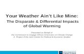 Your Weather Ain’t Like Mine: The Disparate & Differential Impacts of Global Warming
