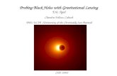 Probing Black Holes with Gravitational Lensing Eric Agol Chandra Fellow, Caltech