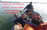L’Odyssée Canadienne 13 Juin – 5 Aout 2009 De Fort Reliance à Kugaaruk