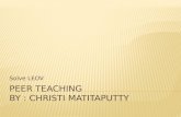 Peer Teaching by : christi matitaputty