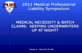 MEDICAL NECESSITY & BATCH CLAIMS:   KEEPING  UNDERWRITERS UP AT NIGHT?