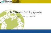 NCBrain V6 Upgrade 2007 년  V6  최종  upgrade