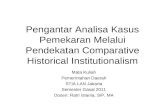 Pengantar Analisa Kasus Pemekaran Melalui Pendekatan Comparative Historical Institutionalism