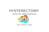 HYSTERECTOMY  and its alternatives