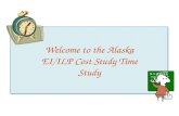 Welcome to the Alaska EI/ILP Cost Study Time Study
