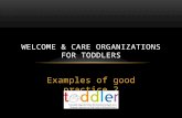 Welcome & care organizations for Toddlers