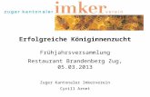 Erfolgreiche Königinnenzucht Frühjahrsversammlung Restaurant  Brandenberg  Zug, 05.03.2013