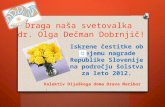 Draga naša svetovalka  dr. Olga Dečman  Dobrnjič !