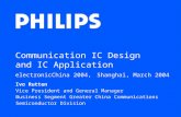 Communication IC Design and IC Application electronicChina 2004, Shanghai, March 2004