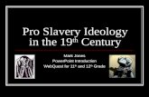Pro Slavery Ideology in the 19 th  Century