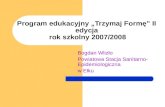 Program edukacyjny „Trzymaj Formę” II edycja  rok szkolny 2007/2008