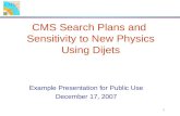 CMS Search Plans and  Sensitivity to New Physics Using Dijets