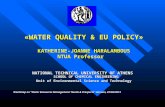 « WATER QUALITY & EU POLICY » KATHERINE-JOANNE HARALAMBOUS NTUA Professor