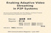 Enabing Adaptive Video Streaming  in P2P Systems