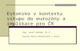 Estonsko v kontextu vstupu do eurozóny a implikace pro ČR