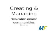 Creating & Managing desirable online communities