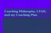 Coaching Philosophy, LTAD, and my Coaching Plan