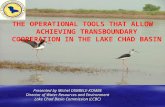 THE OPERATIONAL TOOLS THAT ALLOW ACHIEVING TRANSBOUNDARY COOPERATION IN THE LAKE CHAD BASIN