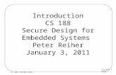 Introduction CS 188 Secure Design for Embedded Systems  Peter Reiher January 3, 2011