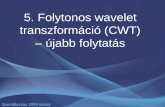 5. Folytonos wavelet transzformáció (CWT) – újabb  folytatás