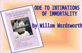 ODE TO INTIMATIONS  OF IMMORTALITY by Willam Wordsworth