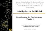 Inteligência Artificial I Resolução de Problemas    (Parte I) Prof. a  Joseana Macêdo Fechine