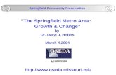 “The Springfield Metro Area:   Growth & Change” by  Dr. Daryl J. Hobbs March 4,2004