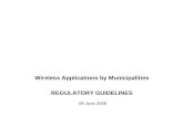 Wireless Applications by Municipalities REGULATORY GUIDELINES