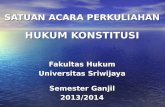 SATUAN ACARA PERKULIAHAN HUKUM  KONSTITUSI Fakultas Hukum Universitas Sriwijaya Semester  Ganjil