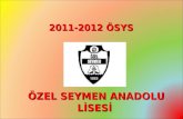 2011-2012 ÖSYS     ÖZEL SEYMEN ANADOLU  LİSESİ