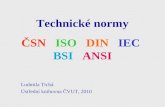 Technické normy ČSN  ISO DIN  IEC BSI ANSI