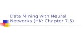 Data Mining with Neural Networks (HK: Chapter 7.5)