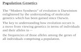 Population Genetics The “Modern Synthesis” of evolution is Darwinism