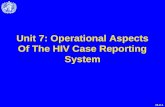 Unit 7: Operational Aspects Of The HIV Case Reporting System