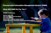 Pennsylvania Information Management System (PIMS) What Will PIMS Do For You ? PASBO Conference