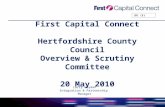 First Capital Connect Hertfordshire County Council Overview & Scrutiny Committee 20 May 2010