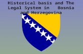Historical basis and The Legal System in   Bosnia and Herzegovina